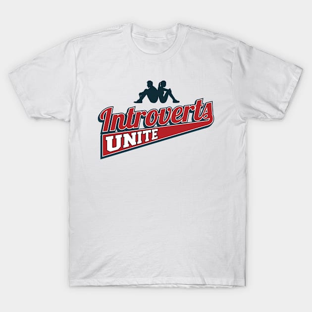 Introverts Unite T-Shirt by yeoys